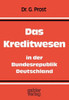 Das Kreditwesen in Der Bundesrepublik Deutschland: Aufgaben -- Organisation -- Rechtsgrundlagen