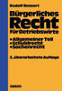 BÃ¼rgerliches Recht FÃ¼r Betriebswirte: Allgemeiner Teil -- Schuldrecht -- Sachenrecht