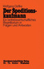 Der Speditionskaufmann: Betriebswirtschaftliches Repetitorium in Fragen Und Antworten