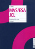 Mvs/ESA JCL: EinfÃ¼hrung in Die PRAXIS