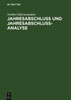 Jahresabschluss Und Jahresabschlussanalyse: PRAXIS Und Theorie Der Erstellung Und Beurteilung Von Handels- Und Steuerrechtlichen Bilanzen Sowie Erfolg
