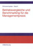 Betriebsvergleiche und Benchmarking fÃ¼r die Managementpraxis