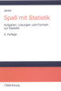 Spaß Mit Statistik: Aufgaben, Lösungen Und Formeln Zur Statistik