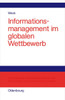 Informationsmanagement im globalen Wettbewerb