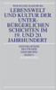 Lebenswelt Und Kultur Der Unterbürgerlichen Schichten Im 19. Und 20. Jahrhundert