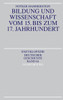 Bildung Und Wissenschaft Vom 15. Bis Zum 17. Jahrhundert