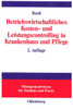 Betriebswirtschaftliches Kosten- Und Leistungscontrolling in Krankenhaus Und Pflege