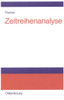 Zeitreihenanalyse: Eine Einfuhrung Fur Sozialwissenschaftler Und Historiker
