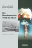 Die Bundesmarine 1955 bis 1972