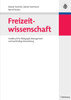 Freizeitwissenschaft: Handbuch FÃ¼r PÃ¤dagogik, Management Und Nachhaltige Entwicklung