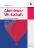 Abenteuer Wirtschaft: 40 Fallstudien Mit LÃ¶sungen