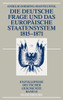 Die Deutsche Frage Und Das Europäische Staatensystem 1815-1871