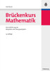 Brückenkurs Mathematik: Eine Einführung Mit Beispielen Und Übungsaufgaben