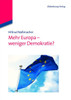 Mehr Europa - weniger Demokratie?