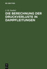 Die Berechnung Der Druckverluste in Dampfleitungen