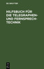 Hilfsbuch FÃ¼r Die Telegraphen- Und Fernsprechtechnik