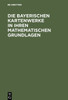 Die Bayerischen Kartenwerke in Ihren Mathematischen Grundlagen