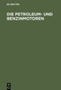 Die Petroleum- Und Benzinmotoren: Ihre Entwicklung, Konstruktion, Verwendung Und Behandlung. Ein Handbuch Für Ingenieure, Motorenbesitzer Und Wärter