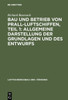 Bau Und Betrieb Von Prall-Luftschiffen, Teil 1: Allgemeine Darstellung Der Grundlagen Und Des Entwurfs