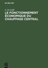 Le Fonctionnement Ã‰conomique Du Chauffage Central: Dimensions Exactes Ã‰tablissement Et Marche Ã‰conomique Des Installations