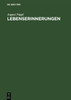 Lebenserinnerungen: RÃ¼ckblick Auf Meine Lehr- Und Aufstiegjahre