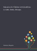 Education for Children With Disabilities in Addis Ababa, Ethiopia. - Hardcover