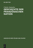 Geschichte Der FranzÃ¶sischen Nation