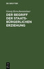 Der Begriff der staatsbÃ¼rgerlichen Erziehung