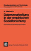 Datenverarbeitung in Der Empirischen Sozialforschung