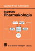 Starthilfe Pharmakologie: Ein Leitfaden Für Studierende Der Medizin, Der Pharmazie Und Der Humanbiologie