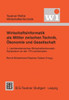 Wirtschaftsinformatik ALS Mittler Zwischen Technik, Ã–konomie Und Gesellschaft: 1. Liechtensteinisches Wirtschaftsinformatik-Symposium an Der Fachhochs