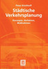 Städtische Verkehrsplanung: Konzepte, Verfahren, Maßnahmen