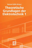 Theoretische Grundlagen Der Elektrotechnik 1