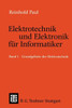 Elektrotechnik Und Elektronik FÃ¼r Informatiker: Grundbegriffe Der Elektrotechnik