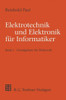 Elektrotechnik Und Elektronik Für Informatiker: Grundgebiete Der Elektronik