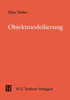 Objektmodellierung: Eine Einführung in Die Objektorientierte Analyse Und Das Objektorientierte Design