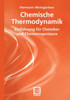 Chemische Thermodynamik: EinfÃ¼hrung FÃ¼r Chemiker Und Chemieingenieure