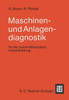 Maschinen- Und Anlagendiagnostik: Für Die Zustandsbezogene Instandhaltung