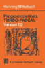 Programmierkurs Turbo-Pascal Version 7.0: Ein Lehr- Und Übungsbuch Mit Mehr ALS 220 Programmen