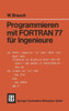 Programmieren Mit FORTRAN 77 FÃ¼r Ingenieure