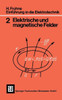 Einführung in Die Elektrotechnik: Elektrische Und Magnetische Felder