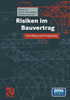 Risiken Im Bauvertrag: Verteilung Und Verlagerung