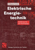 Elektrische Energietechnik: EinfÃ¼hrung FÃ¼r Alle StudiengÃ¤nge