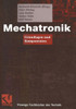 Mechatronik: Grundlagen Und Komponenten