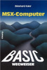Basic-Wegweiser FÃ¼r Msx-Computer: Datenverarbeitung Mit Msx-Basic Unter Msx-DOS