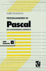 Programmieren in Pascal: Ein EinfÃ¼hrendes Lehrbuch Mit Diskette