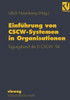 EinfÃ¼hrung Von Cscw-Systemen in Organisationen: Tagungsband Der D-Cscw' 94