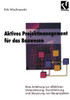 Aktives Projektmanagement FÃ¼r Das Bauwesen: Eine Anleitung Zur Effektiven UnterstÃ¼tzung, DurchfÃ¼hrung Und Steuerung Von Bauprojekten