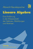 Lineare Algebra: Eine EinfÃ¼hrung in Die Wissenschaft Der Vektoren, Abbildungen Und Matrizen