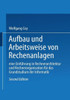 Aufbau Und Arbeitsweise Von Rechenanlagen: Eine EinfÃ¼hrung in Rechnerarchitektur Und Rechnerorganisation FÃ¼r Das Grundstudium Der Informatik